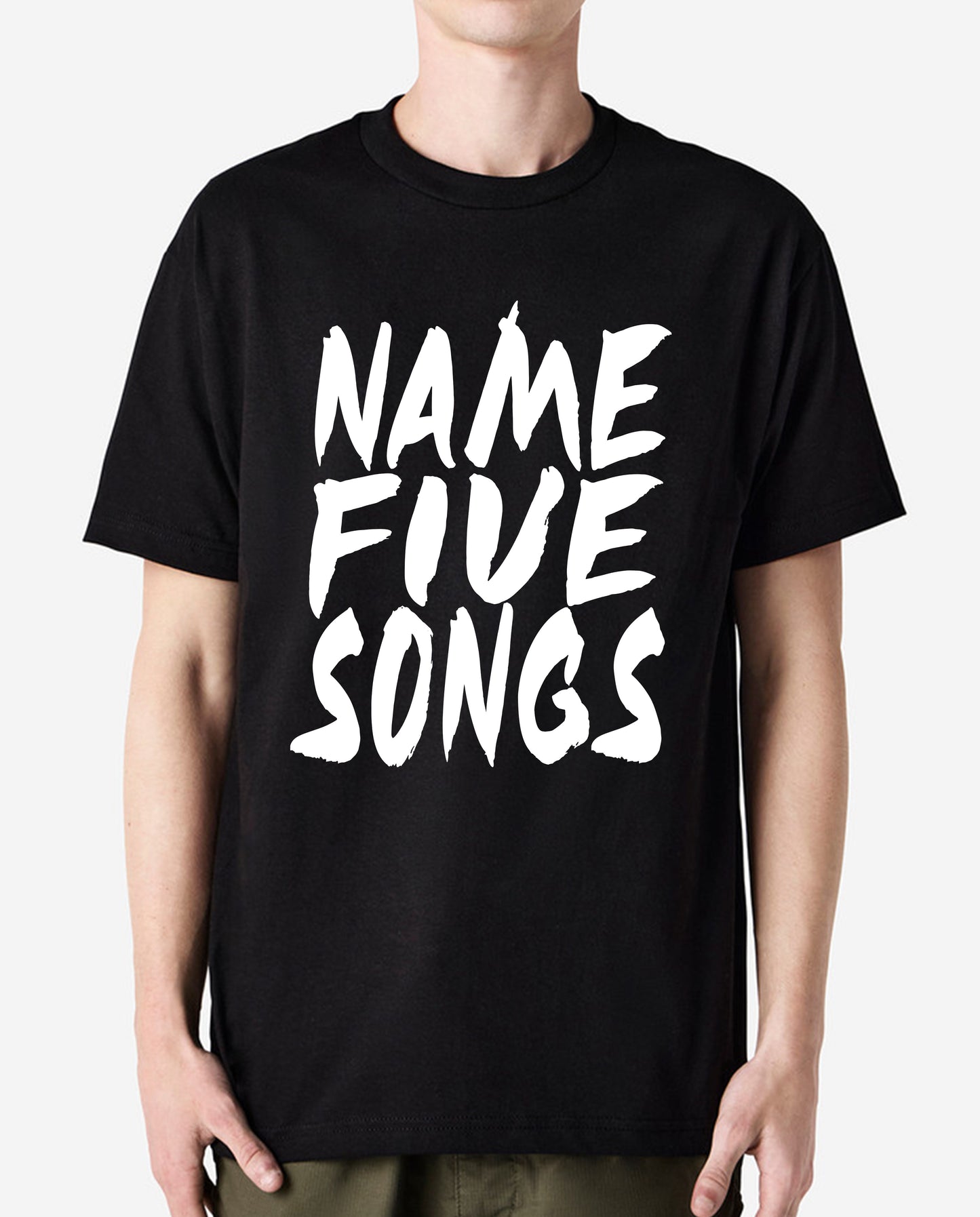 Name Five Songs Tee FRONT ONLY