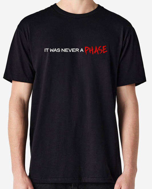 It Was Never A Phase Tee or V-Neck